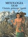 MITOLOGIA ARAB : CIUTATS, PRINCEPS I GENIUS | 9788475332888 | KHAIRAT AL-SALEN