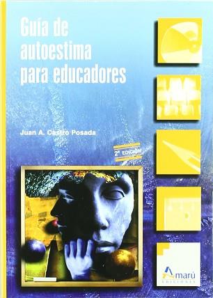 GUIA DE AUTOESTIMA PARA EDUCADORES | 9788481961294 | CASTRO POSADA, JUAN A.