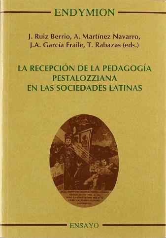 RECEPCION DE LA PEDAGOGIA PESTALOZZIANA , LA | 9788477312758 | RUIZ BERRIO, J.