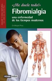 FIBROMIALGIA ME DUELE TODO | 9788475562865 | PROS, MIQUEL