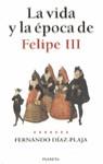 FELIPE III LA VIDA Y LA EPOCA DE | 9788408026136 | DIAZ-PLAJA, FERNANDO