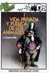 VIDA PRIVADA Y PUBLICA DE LOS ANIMALES VOL I | 9788475251820 | GRANDVILLE, J. J.