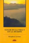 SANAR EN LA VIDA Y EN LA MUERTE | 9788487598319 | LEVINE, STEPHEN