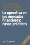 OPERATIVA EN LOS MERCADOS FINANCIEROS CASOS PRACTICOS, LA | 9788434421790 | MARTIN LOPEZ, MANUEL