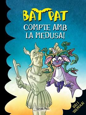 COMPTE AMB LA MEDUSA BAT PAT  | 9788490578285 | ROBERTO PAVANELLO