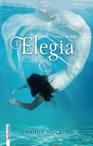 CANÇÓ DE MAR 4. L'ELEGIA | 9788415745310 | AMANDA HOCKING