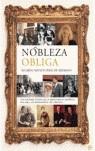 NOBLEZA OBLIGA ( UNA HISTORIA INTIMA DE LA ARISTOCRACIA ) | 9788497344678 | MATEOS SAINZ DE MEDRANO, RICARDO