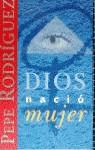 DIOS NACIO MUJER (SQN) | 9788440692207 | RODRIGUEZ, PEPE