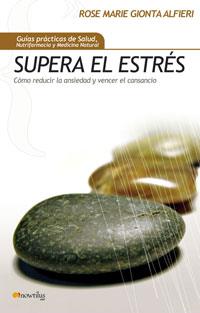 SUPERA EL ESTRES ( COMO REDUCIR LA ANSIEDAD Y ... ) | 9788497633550 | GIONTA ALFIERI, ROSE MARIE