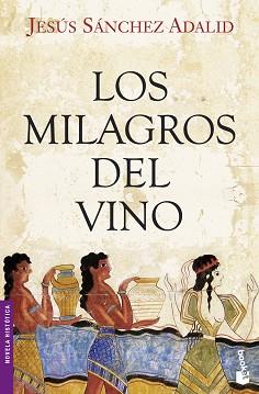 LOS MILAGROS DEL VINO | 9788408104254 | JESUS SANCHEZ ADALID