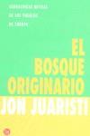 BOSQUE ORIGINARIO, EL (BUTXACA) | 9788466304184 | JUARISTI, JON