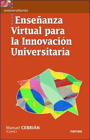 ENSEÑANZA VIRTUAL PARA LA INNOVACION UNIVERSITARIA | 9788427714366 | CEBRIAN, MANUEL