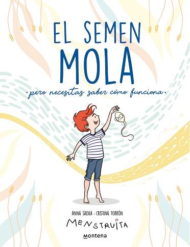 SEMEN MOLA (PERO NECESITAS SABER CÓMO FUNCIONA) | 9788418798412 | SALVIA, ANNA/TORRÓN (MENSTRUITA), CRISTINA