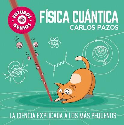 FÍSICA CUÁNTICA (FUTUROS GENIOS) | 9788448851934 | PAZOS, CARLOS