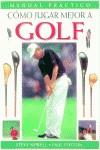 COMO JUGAR MEJOR A GOLF | 9788428212892 | NEWELL, STEVE