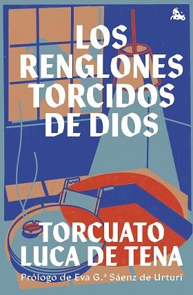 RENGLONES TORCIDOS DE DIOS | 9788467065923 | LUCA DE TENA, TORCUATO