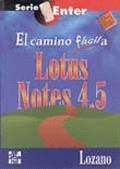 LOTUS NOTES 4.5,EL CAMINO FACIL | 9788448108137 | LOZANO