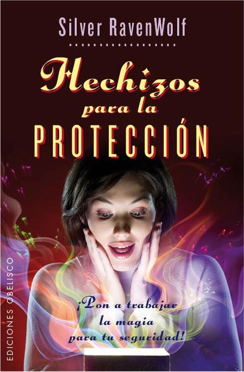 HECHIZOS PARA LA PROTECCIÓN (BOLSILLO) | 9788415968153 | RAVENWOLF, SILVER