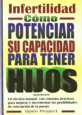 INFERTILIDAD COMO POTENCIAR SU CAPACIDAD PARA TENER HIJOS | 9788492348121 | WHITWORTH, BELINDA