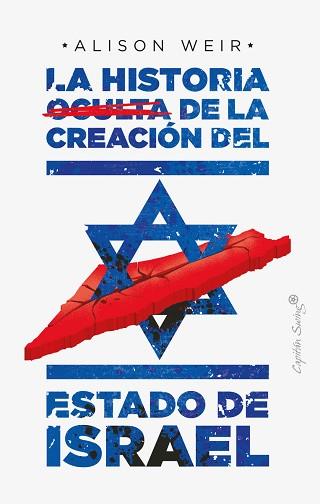 HISTORIA OCULTA DE LA CREACIÓN DEL ESTADO DE ISRAEL | 9788412351484 | WEIR ALISON