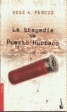 TRAGEDIA DE PUERTO HURRACO, LA (BOOKET) | 9788408050247 | PEROZO, XOSE A.