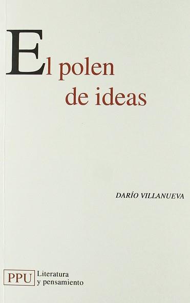 POLEN DE LAS IDEAS, EL | 9788476657522 | VILLANUEVA, DARIO