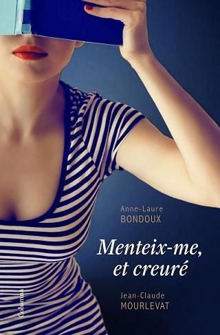 MENTEIX-ME, ET CREURÉ | 9788466422611 | BONDOUX, ANNE-LAURE / MOURLEVAT, JEAN-CLAUDE