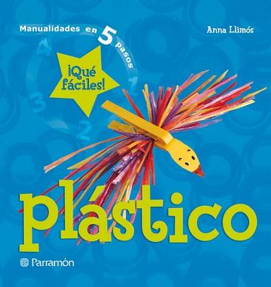 PLASTICO MANUALIDADES EN CINCO PASOS | 9788434227682 | LLIMOS, ANNA