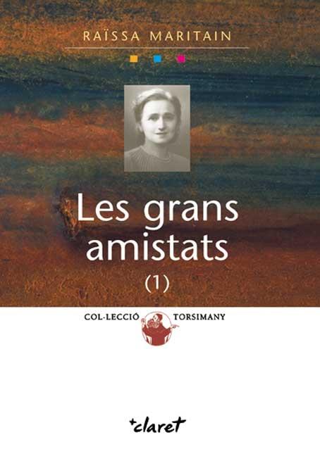 GRANS AMISTATS VOL.1, LES | 9788482976792 | MARITAIN, RAISSA