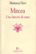 MIRCEA UNA HISTORIA DE AMOR - KL | 9788472454804 | DEVI, MAITREYI