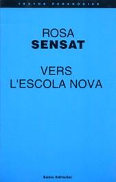 VERS L'ESCOLA NOVA | 9788476022740 | SENSAT,ROSA