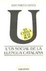 L`US SOCIAL DE LA LLENGUA CATALANA | 9788475337623 | MARTI I CASTELL, JOAN