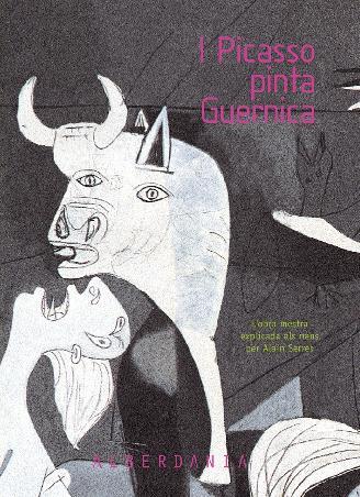 I PICASSO PINTA GUERNICA: OBRA MESTRA EXPLICADA ALS NENS | 9788498680201 | SERRES, ALAIN