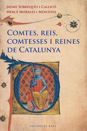 COMTES REIS COMTESSES I REINES DE CATALUNYA | 9788415267249 | SOBREQUÉS I CALLICÓ, JAUME