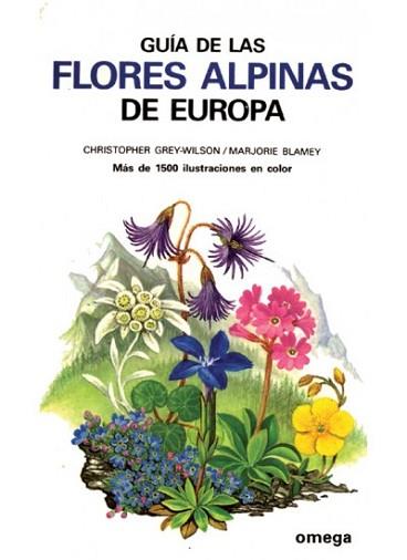 GUIA DE LAS FLORES ALPINAS DE EUROPA | 9788428206020 | GREY-WILSON, CHRISTOPHER