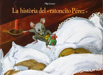 HISTORIA DEL RATONCITO PEREZ, LA (CATALA GRAN) | 9788484700913 | LECAYE, OLGA