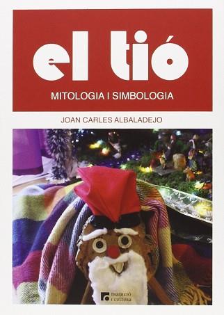 EL TIO: MITOLOGIA I SIMBOLOGIA | 9788416229109 | ALBALADEJO, JOAN CARLES