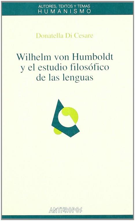 WILHELM VON HUMBOLDT Y EL ESTUDIO FILOSOFICO DE LAS LENGUAS | 9788476585559 | CESARE, DONATELLA DI