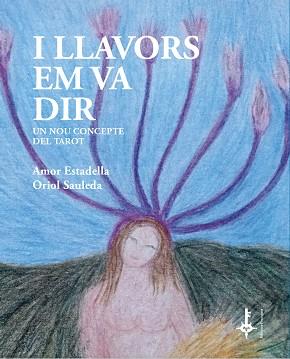 I LLAVORS EM VA DIR | 9788418693106 | ESTADELLA PUIGVERT, AMOR / SAULEDA REGADA, ORIOL