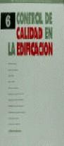 CONTROL DE CALIDAD EN LA EDIFICACION VOL.6 | 9788485954896 | AA.VV.