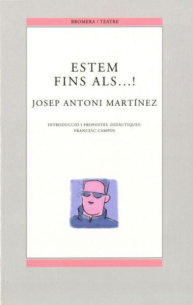 ESTEM FINS ALS....! | 9788476605523 | MARTINEZ, JOSEP ANTONI