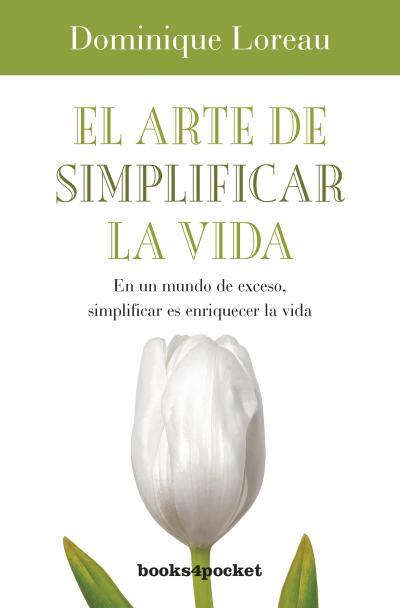 ARTE DE SIMPLIFICAR LA VIDA,EL B4P | 9788492801886 | LOREAU,DOMINIQUE