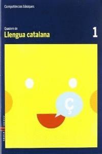 QUADERN LLENGUA CATALANA 1 C.BAS. | 9788447920334 | DURANY BRUNET, ELISENDA / FORGAS I SERRA, NURIA / PUJOL BRUNET, ANNA / RODRIGO BLANES, MªTERESA