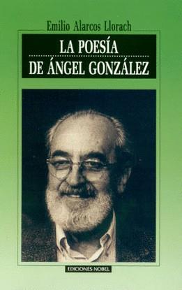 POESIA DE ANGEL GONZALEZ LA | 9788487531675 | ALARCOS, EMILIO