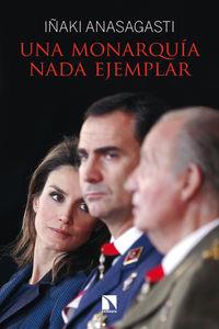 UNA MONARQUÍA NADA EJEMPLAR | 9788483199619 | IÑAKI ANASAGASTI