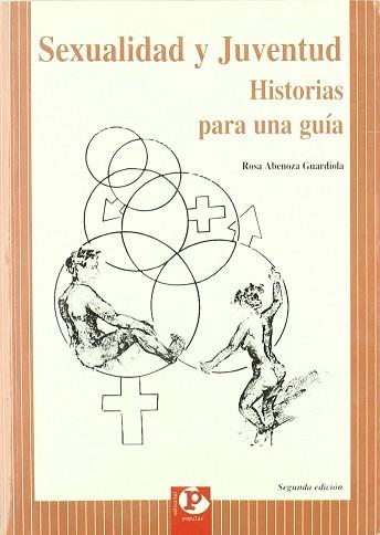 SEXUALIDAD Y JUVENTUD HISTORIAS PARA UNA GUIA | 9788478841394 | ABENOZA GUARDIOLA, ROSA