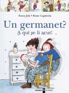 UN GERMANET A QUI SE LI ACUT (EL MENUT) | 9788424626518 | JOLY, FANNY