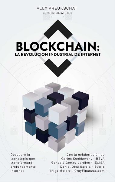 BLOCKCHAIN: LA REVOLUCIÓN INDUSTRIAL DE INTERNET | 9788498754476 | PREUKSCHAT (COORDINADOR), ALEXANDER