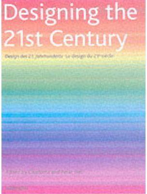 DESIGNING THE 21 ST CENTURY | 9783822858837 | FIELL, PETER (ED.)