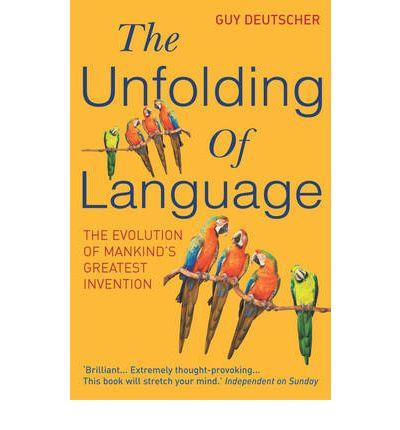 THE UNFOLDING OF LANGUAGE | 9780099460251 | DEUTSCHER, GUY